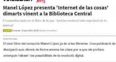 Manel López i Seuba, nuestro director, presenta su libro 'Internet de las cosas'